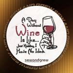 A Day without Wine Embroidery Design