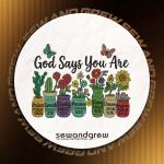 God says you are Embroidery Design