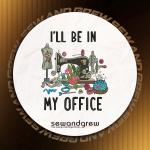 I'll Be In My Office Embroidery Design